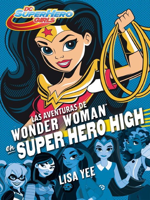 Title details for Las aventuras de Wonder Woman en Super Hero High by Lisa Yee - Wait list